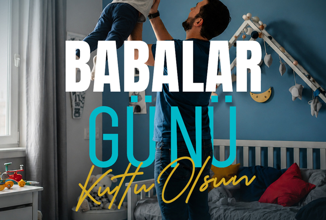 BAŞKAN BÜYÜKKILIÇ: “TÜM BABALARIN BU ÖZEL GÜNÜ KUTLU OLSUN”
