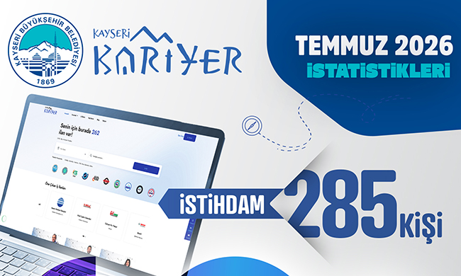 KAYSERİ KARİYER MERKEZİ, TEMMUZ’DA 285 VATANDAŞA İŞ KAPISI AÇTI