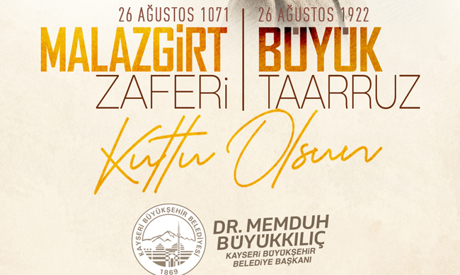BAŞKAN BÜYÜKKILIÇ’TAN MALAZGİRT VE BÜYÜK TAARRUZ ZAFERİ MESAJI
