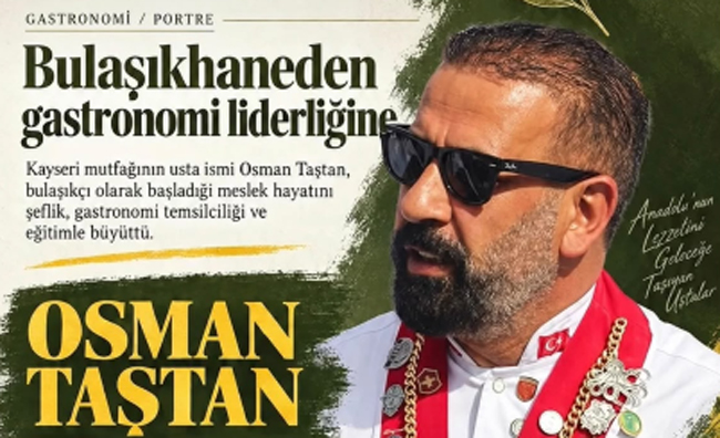 BULAŞIKHANEDEN ZİRVEYE: KAYSERİ MUTLAFININ USTA İSMİ OSMAN TAŞTAN'IN DİKKAT ÇEKEN HİKAYESİ