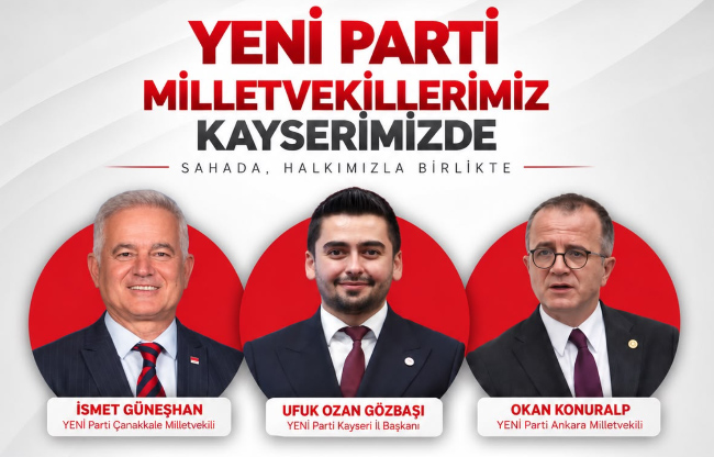 Yeni Parti Milletvekilleri Kayseri’ye Geliyor