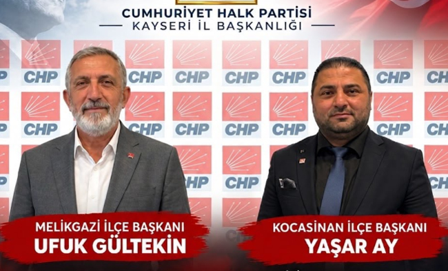 CHP KAYSERİ’DE İKİ İLÇEDE YÖNETİM DEĞİŞİKLİĞİ