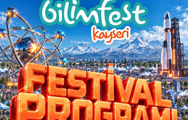 BİLİM VE TEKNOLOJİ ŞÖLENİ BAŞLIYOR: 8’İNCİ BİLİMFEST KAYSERİ KAPILARINI AÇIYOR