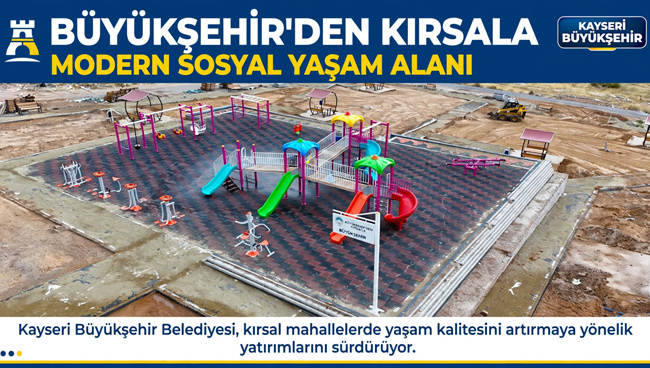 BÜYÜKŞEHİR’DEN KIRSALA MODERN SOSYAL YAŞAM ALANI