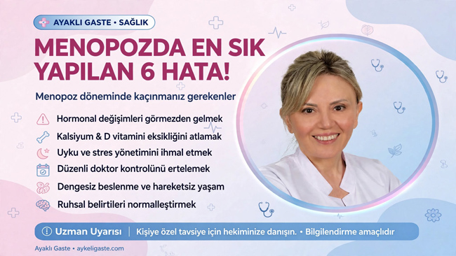 MENOPOZDA EN SIK YAPILAN 6 HATA!
