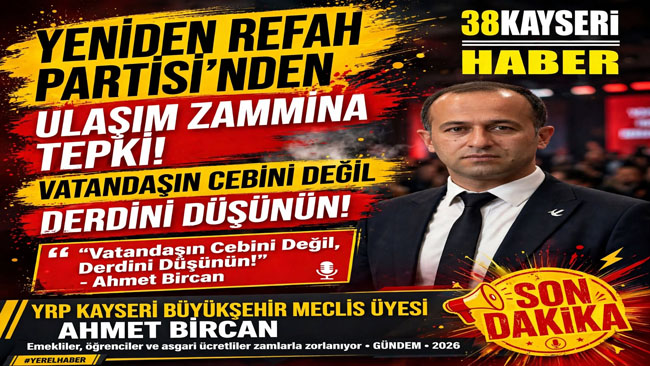 Ahmet Bircan’dan Ulaşım Zammına Tepki: “Vatandaşın Cebini Değil, Derdini Düşünün!”