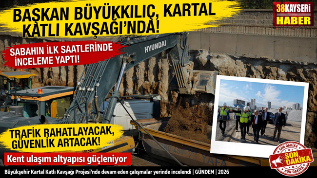 BAŞKAN BÜYÜKKILIÇ, SABAHIN İLK SAATLERİNDE KARTAL KATLI KAVŞAĞI’NDAKİ ÇALIŞMALARI İNCELEDİ