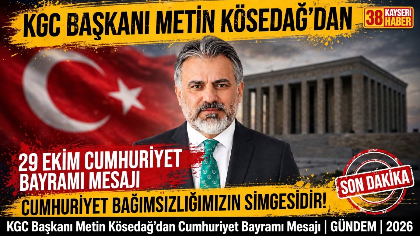 KGC BAŞKANI METİN KÖSEDAĞ: “CUMHURİYET, BAĞIMSIZLIĞIMIZIN VE ÖZGÜRLÜĞÜMÜZÜN EN GÜÇLÜ SİMGESİDİR”